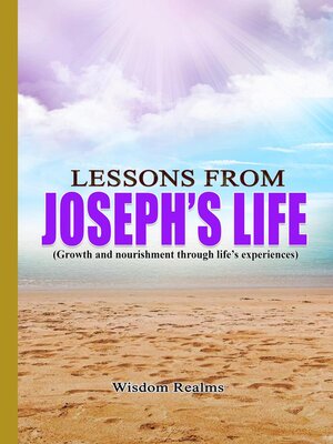cover image of Lessons From Joseph's Life (Growth and Nourishment Through Life's Experiences)